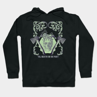 'Til Death Do Us Part Hoodie